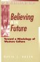 Believing in the Future